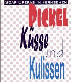 Bild Pickel, Küsse und Kulissen