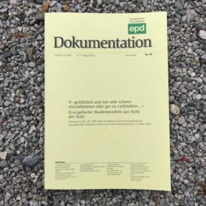 EPD-Dokumentation August 2024: : »gefährlich und nur sehr schwer einzudämmen oder gar zu verhindern…« – Evangelische Akademiearbeit aus Sicht der Stasi